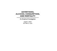 Joseph C. Fisher Pete Advertising, Alcohol Consumption, and (Copertina rigida)