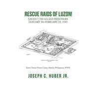 Joseph C Huber Rescue Raids of Luzon (Copertina rigida)