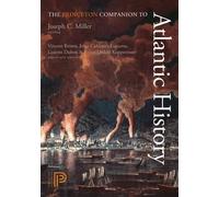Joseph C. Miller The Princeton Companion to Atlantic History (Copertina rigida)