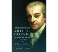 Joseph C. Sween The Life and Times of Arthur Browne in Irelan (Copertina rigida)