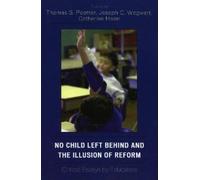 Joseph C. Wegwert No Child Left Behind and the Illusion of Reform (Tascabile)