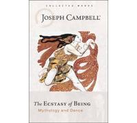 Joseph Campbell Ecstasy of Being (Tascabile)