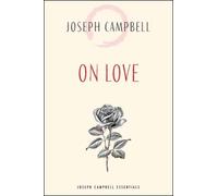 Joseph Campbell On Love (Tascabile) Joseph Campbell Essentials