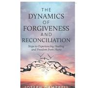 Joseph Campbell The Dynamics of Forgiveness and Reconciliation (Tascabile)