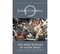 Joseph Campbell The Inner Reaches Of Outer Space (Tascabile)