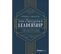 The Touchstones of Leadership: Essential Principles for Business Leaders