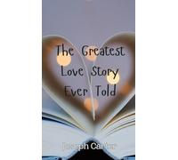 Joseph Carter The Greatest Love Story Ever Told (Copertina rigida)