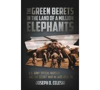 Joseph Celeski Cele The Green Berets in the Land of a Millio (Copertina rigida)