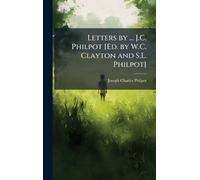 Joseph Charles Letters by ... J.C. Philpot [Ed. by W.C. Clay (Copertina rigida)
