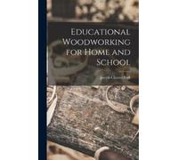Joseph Charles Par Educational Woodworking for Home and Schoo (Copertina rigida)