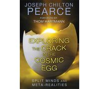 Joseph Chilton Pearce Exploring the Crack in the Cosmic Egg (Tascabile)