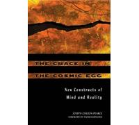 Joseph Chilton Pearce The Crack in the Cosmic Egg (Tascabile)