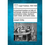 Joseph Chitty A practical treatise on bills of exchange, checks on b (Tascabile)