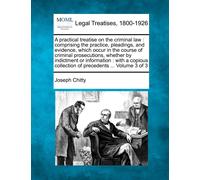 Joseph Chitty A practical treatise on the criminal law (Tascabile)