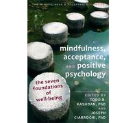 Joseph Ciarrochi Mindfulness, Acceptance and Positive Psychology (Tascabile)