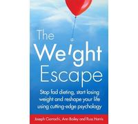 Joseph Ciarrochi Russ Harris Ann Bailey The Weight Escape (Tascabile)