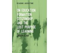 Joseph Clair On Education, Formation, Citizenship and the Lost Purpo (Tascabile)