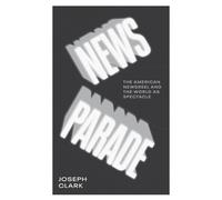 Joseph Clark News Parade (Copertina rigida)