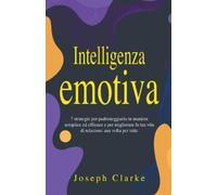 Joseph Clarke Intelligenza Emotiva (Tascabile)
