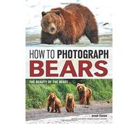 Joseph Classen How To Photograph Bears (Tascabile)