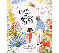 Joseph Coelho A Wenn die ganze Welt ...: Ein herrlich farbenf (Copertina rigida)