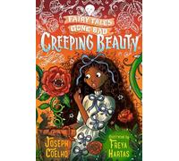 Joseph Coelho Creeping Beauty: Fairy Tales Gone Bad (Tascabile)