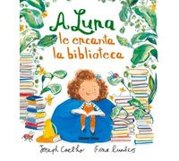 Joseph Coelho Fiona Lumbers A Luna Le Encanta La Biblioteca (Copertina rigida)