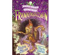 Joseph Coelho Frankenstiltskin: Fairy Tales Gone Bad (Tascabile)