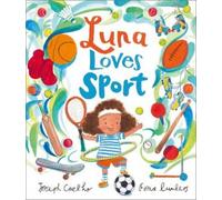 Joseph Coelho Luna Loves Sport (Copertina rigida) Luna Loves...