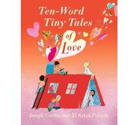 Joseph Coelho Ten-Word Tiny Tales of Love (Copertina rigida) Ten Word Tiny Tales