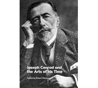 Joseph Conrad and the Arts of His Time