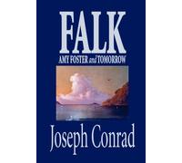 Joseph Conrad Falk, Amy Foster and Tomorrow by Joseph Conrad, Fictio (Tascabile)