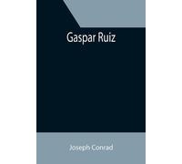 Joseph Conrad Gaspar Ruiz (Tascabile)