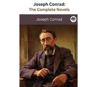 Joseph Conrad Joseph Conrad: The Complete Novels (The Greatest Write (Tascabile)