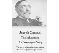 Joseph Conrad Joseph Conrad - The Inheritors, An Extravagent Story (Tascabile)