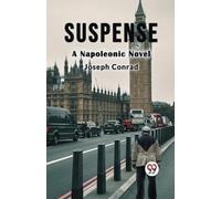 Joseph Conrad Suspense a Napoleonic Novel (Tascabile)