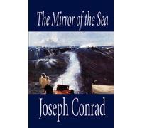 Joseph Conrad The Mirror of the Sea by Joseph Conrad, Fiction (Tascabile)
