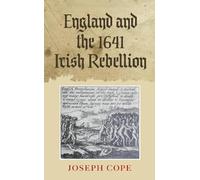 Joseph Cope England and the 1641 Irish Rebellion (Copertina rigida)