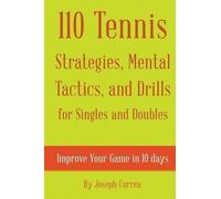 Joseph Correa 110 Tennis Strategies, Mental Tactics, and Drills for (Tascabile)