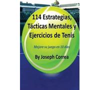 Joseph Correa 114 Estrategias, Tacticas Mentales y Ejercicios de Ten (Tascabile)