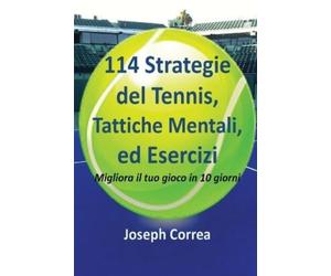 Joseph Correa 114 Strategie del Tennis, Tattiche Mentali, ed Eserciz (Tascabile)
