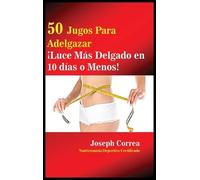 Joseph Correa 50 Jugos Para Adelgazar (Copertina rigida)