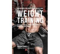 Joseph Correa 50 Recipes for Protein Desserts for Weight Training (Tascabile)