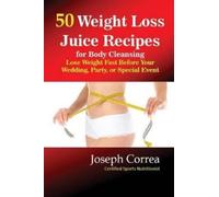 Joseph Correa 50 Weight Loss Juices (Tascabile)