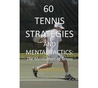 Joseph Correa 60 Tennis Strategies and Mental Tactics (Tascabile)