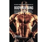 Joseph Correa Correa, Pre and Post Competition Muscle Building Reci (Tascabile)