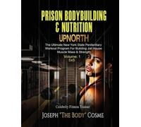 Joseph Cosme PRISON BodyBuilding & Nutrition (Tascabile)