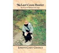 Joseph Crance The Last Coon Hunter (Copertina rigida)