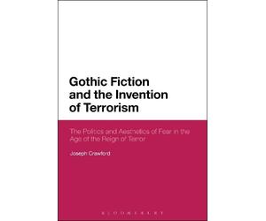 Joseph Crawford Gothic Fiction and the Invention of Terrorism (Tascabile)