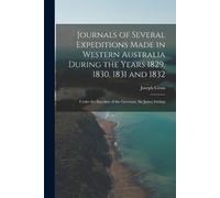Joseph Cross Journals of Several Expeditions Made in Western Austral (Tascabile)